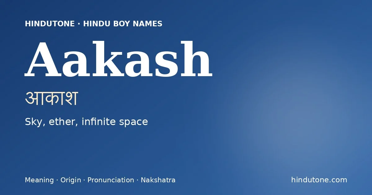 Aakash (आकाश) — Hindu boy name meaning “Sky, ether, infinite space”