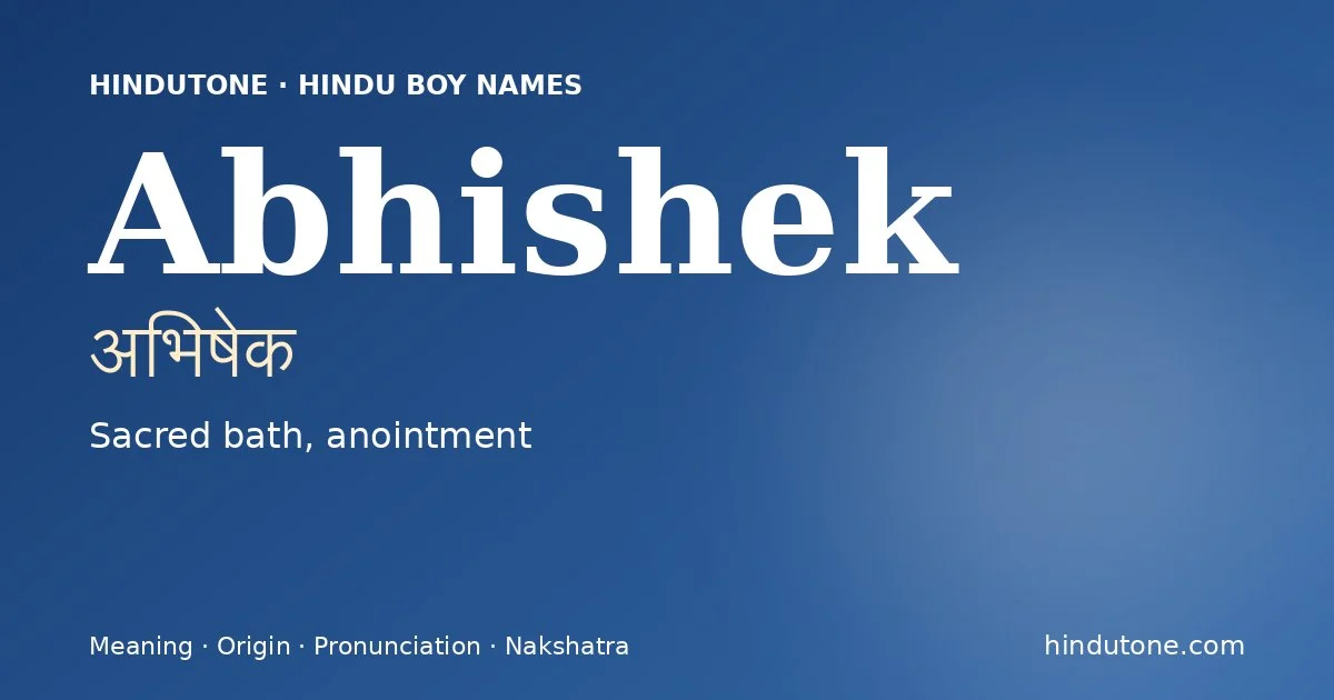 Abhishek (अभिषेक) — Hindu boy name meaning “Sacred bath, anointment”