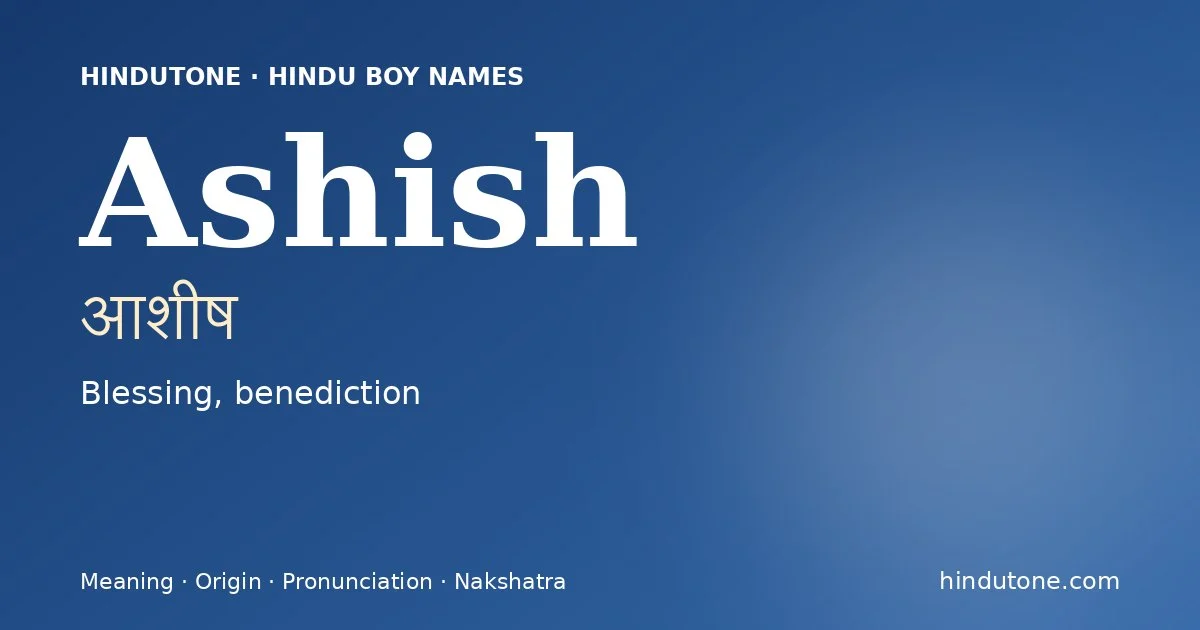 Ashish (आशीष) — Hindu boy name meaning “Blessing, benediction”