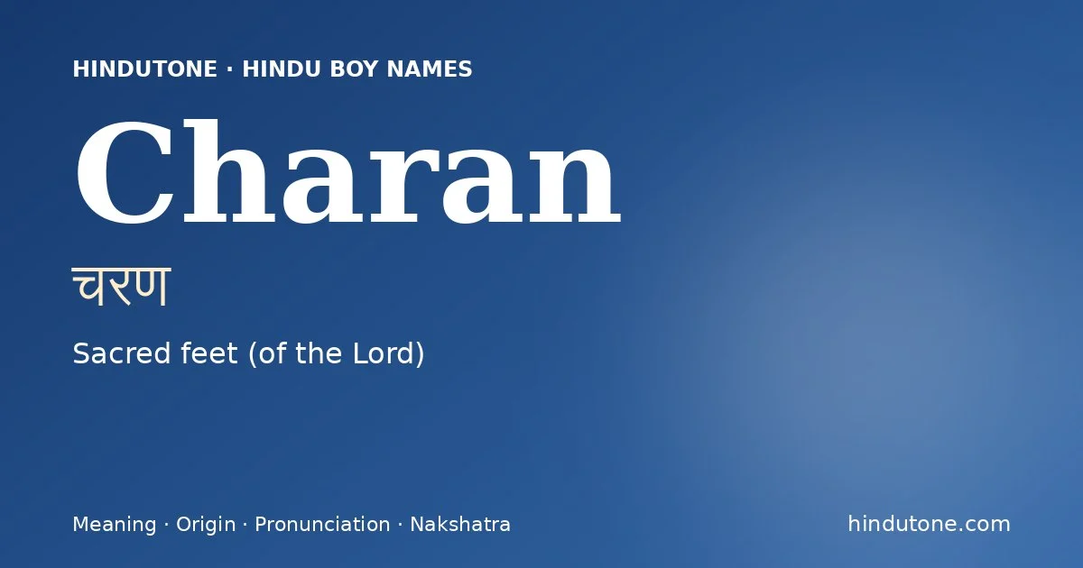 Charan (चरण) — Hindu boy name meaning “Sacred feet (of the Lord)”
