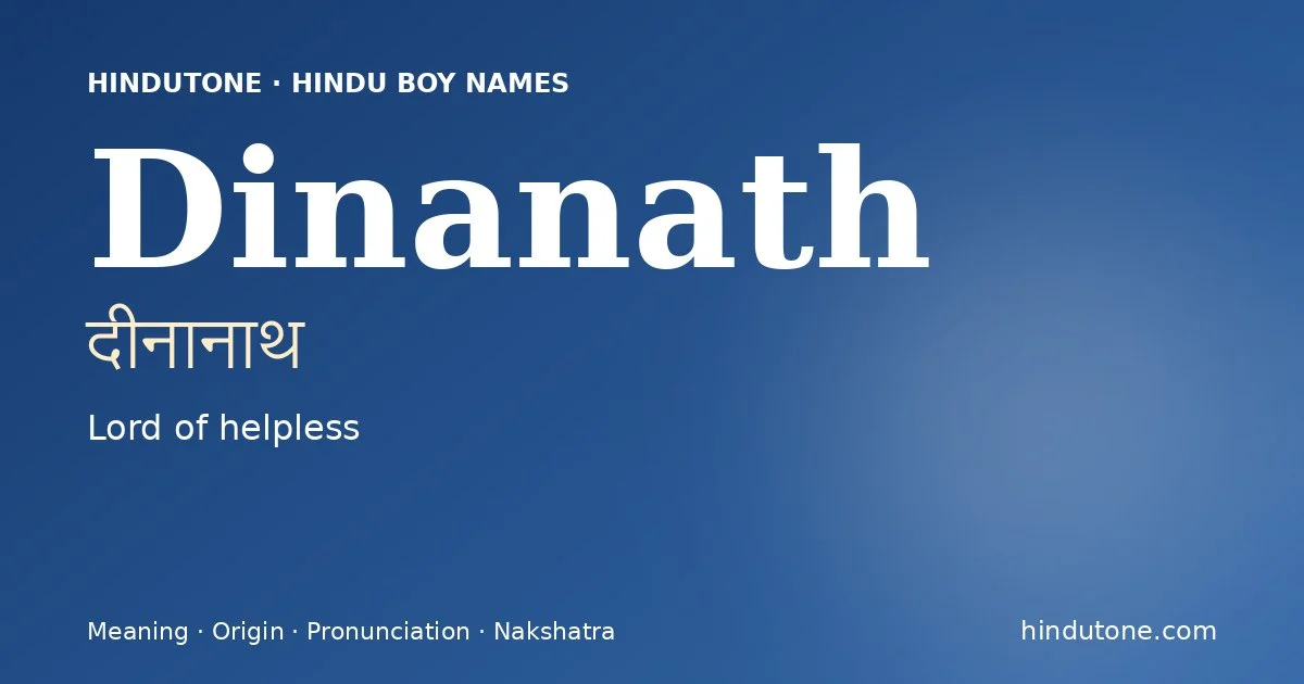 Dinanath (दीनानाथ) — Hindu boy name meaning “Lord of helpless”