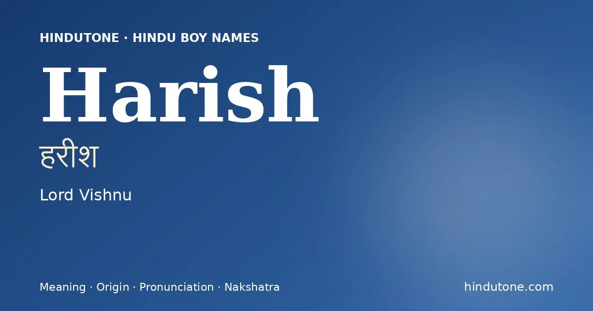 Harish (हरीश) — Hindu boy name meaning “Lord Vishnu”