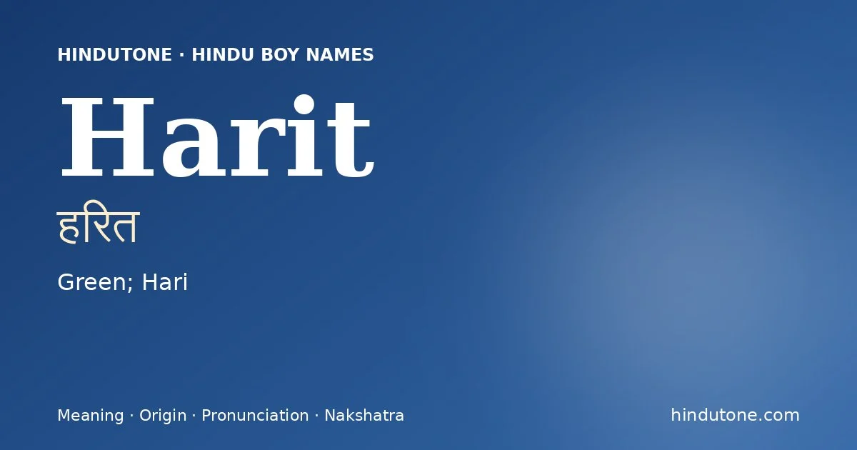 Harit (हरित) — Hindu boy name meaning “Green; Hari”