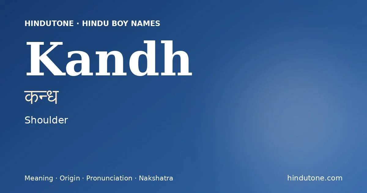 Kandh (कन्ध) — Hindu boy name meaning “Shoulder”