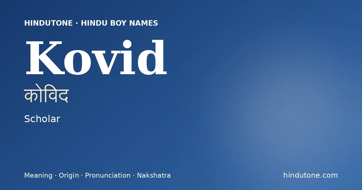 Kovid (कोविद) — Hindu boy name meaning “Scholar”