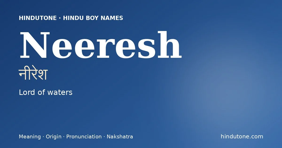 Neeresh (नीरेश) — Hindu boy name meaning “Lord of waters”