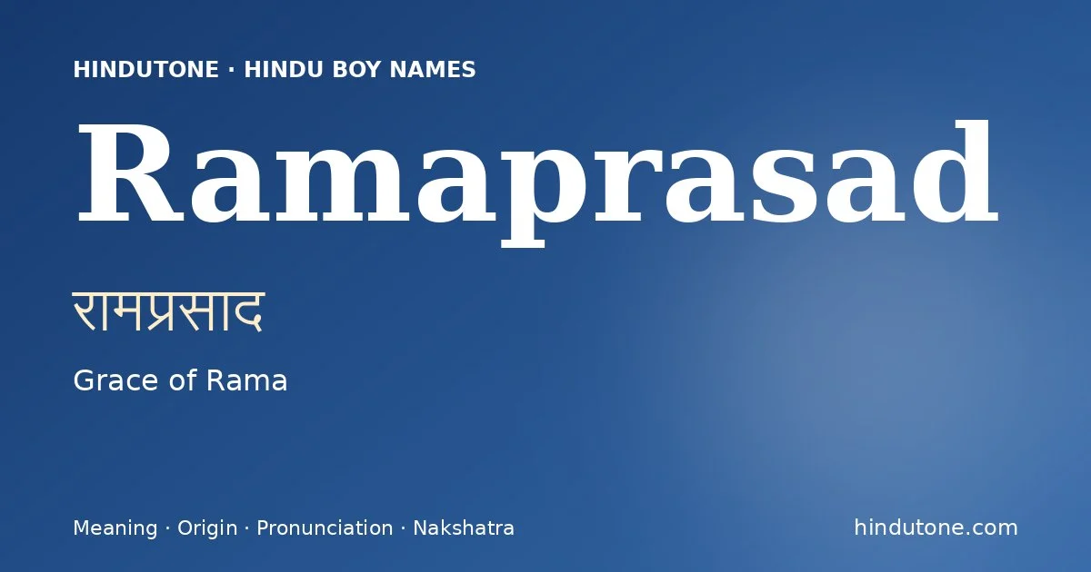 Ramaprasad (रामप्रसाद) — Hindu boy name meaning “Grace of Rama”