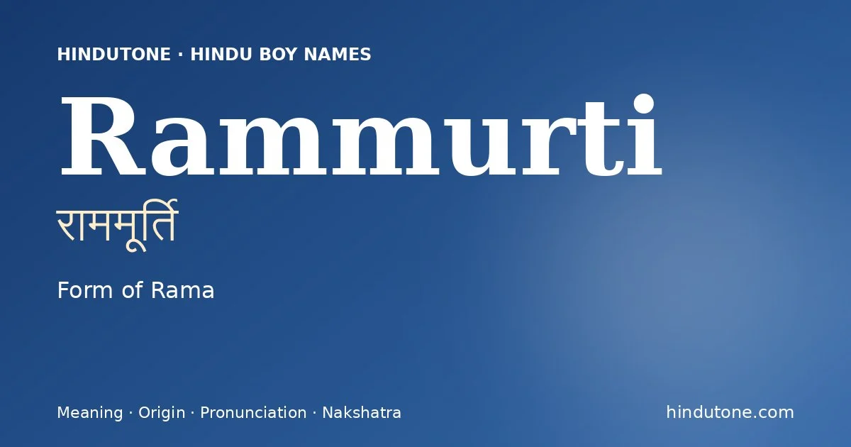Rammurti (राममूर्ति) — Hindu boy name meaning “Form of Rama”