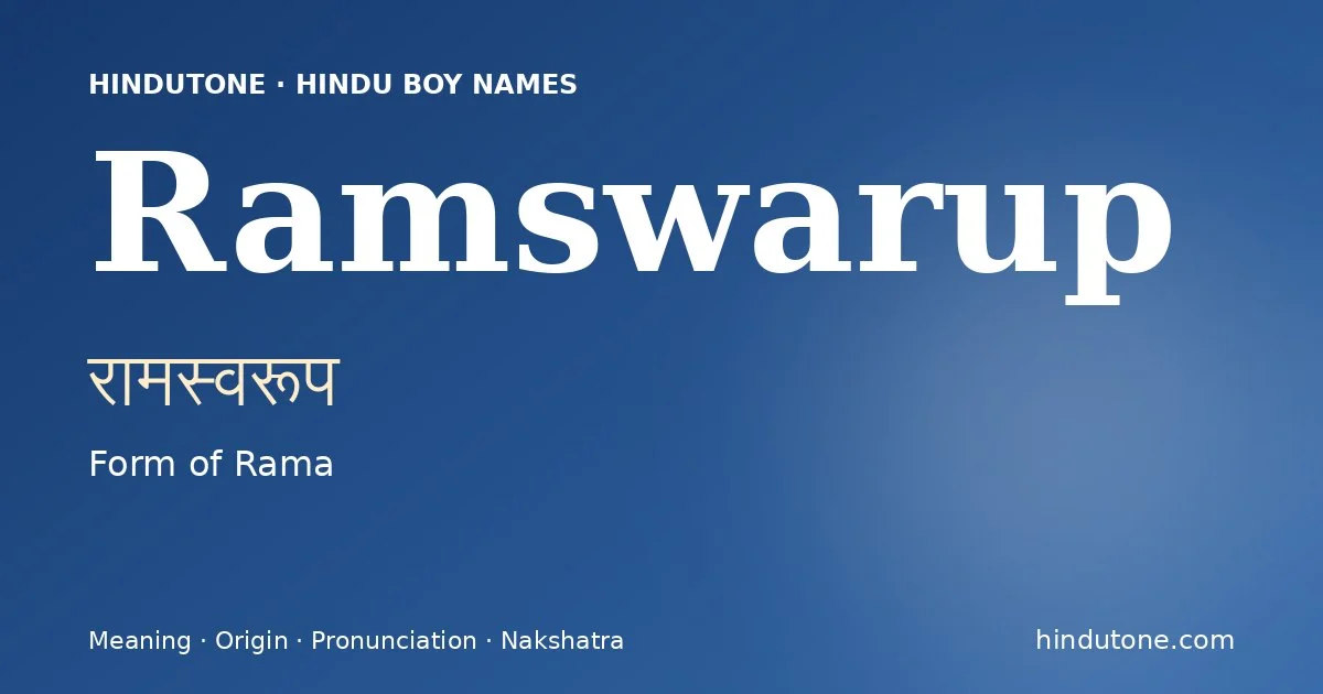Ramswarup (रामस्वरूप) — Hindu boy name meaning “Form of Rama”