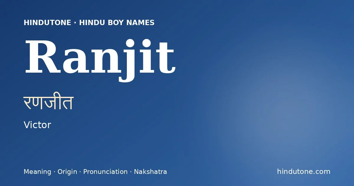 Ranjit (रणजीत) — Hindu boy name meaning “Victor”