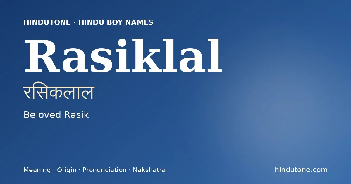 Rasiklal (रसिकलाल) — Hindu boy name meaning “Beloved Rasik”