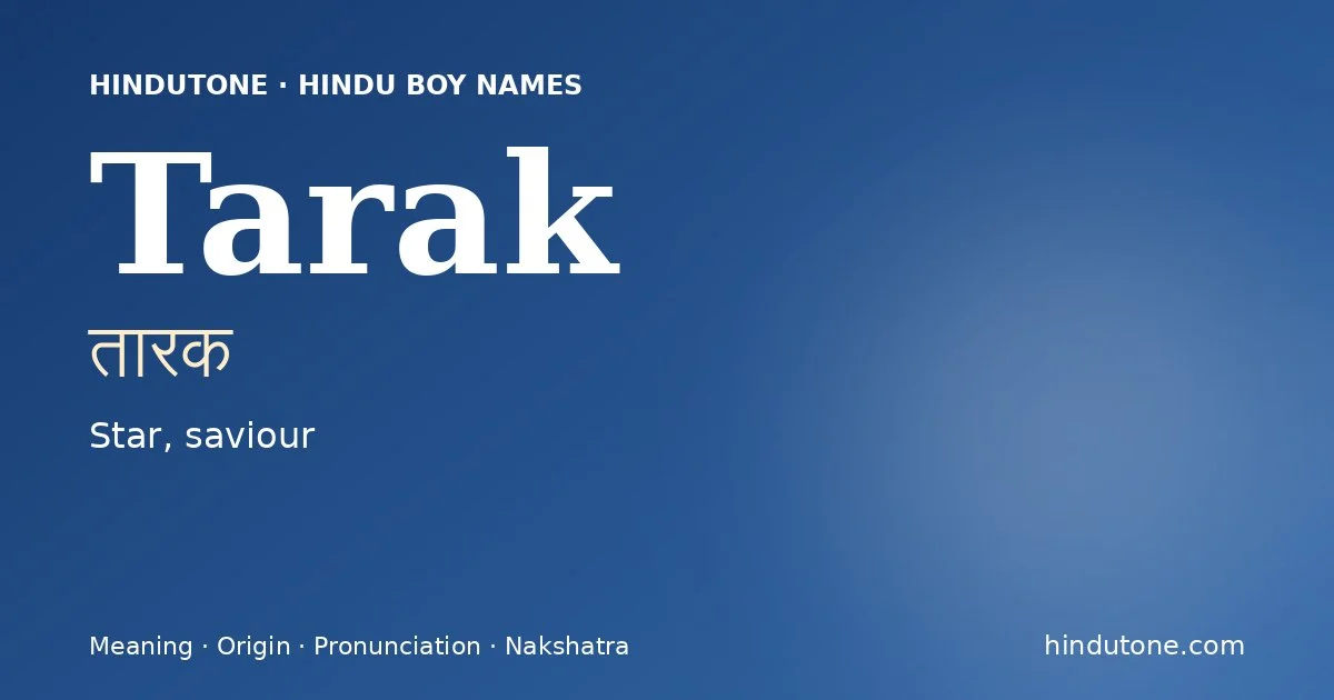 Tarak (तारक) — Hindu boy name meaning “Star, saviour”