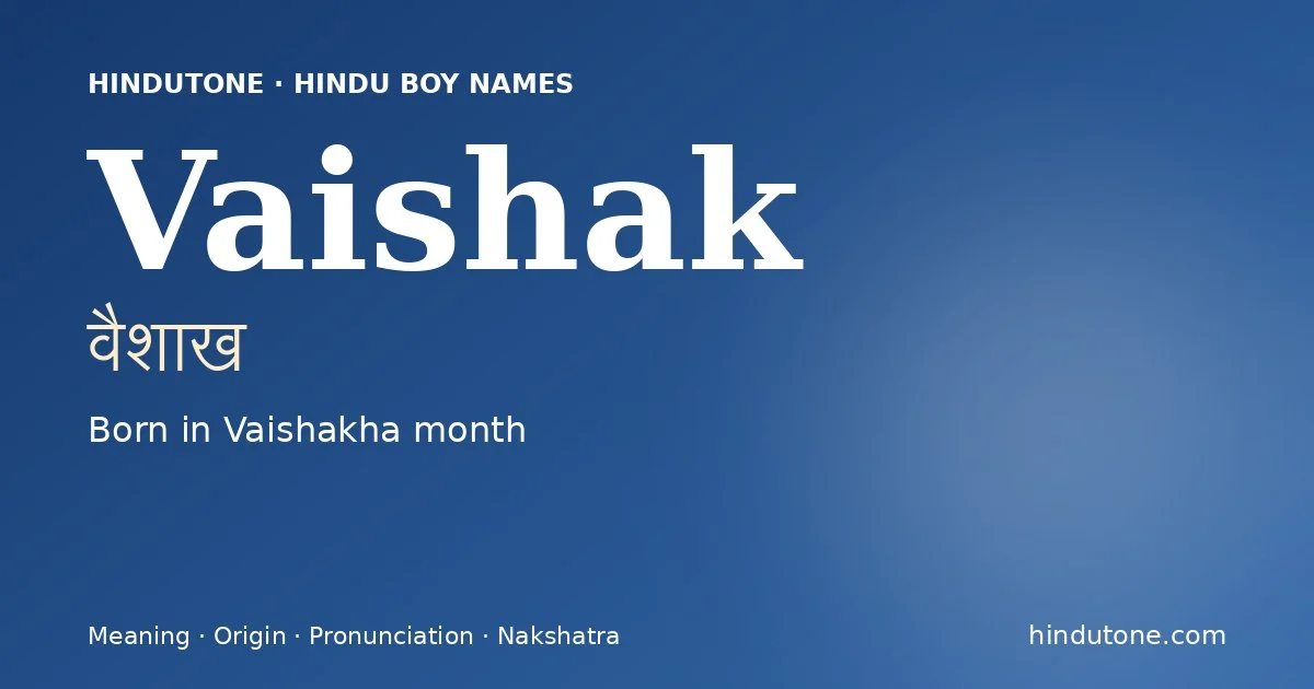 Vaishak (वैशाख) — Hindu boy name meaning “Born in Vaishakha month”
