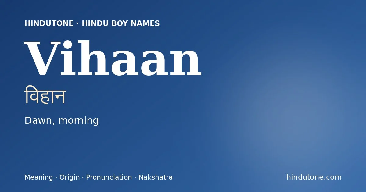 Vihaan (विहान) — Hindu boy name meaning “Dawn, morning”