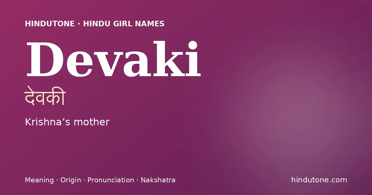 Devaki (देवकी) — Hindu girl name meaning “Krishna’s mother”
