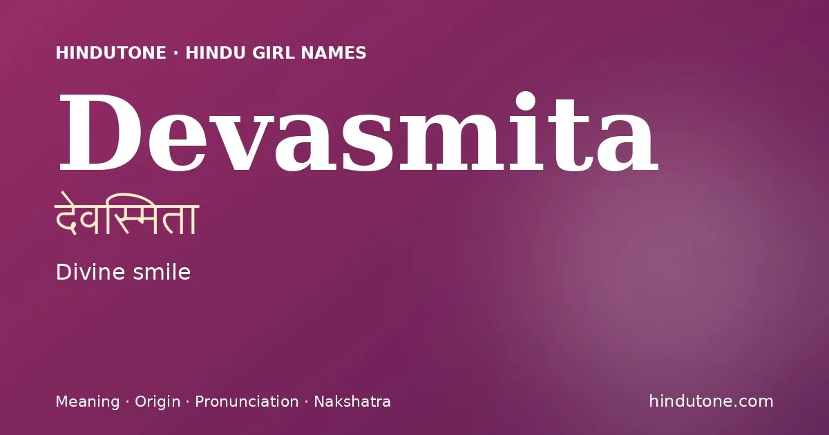 Devasmita (देवस्मिता) — Hindu girl name meaning “Divine smile”