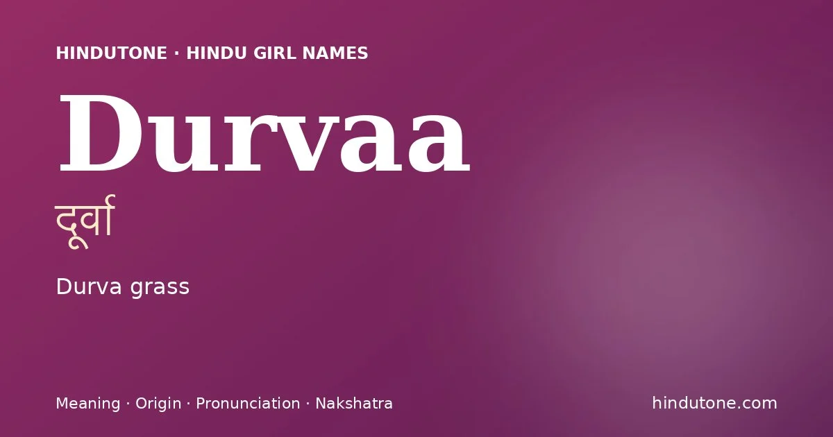 Durvaa (दूर्वा) — Hindu girl name meaning “Durva grass”