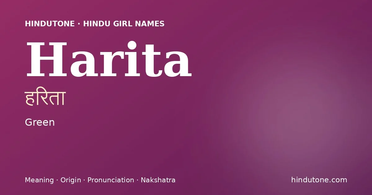 Harita (हरिता) — Hindu girl name meaning “Green”