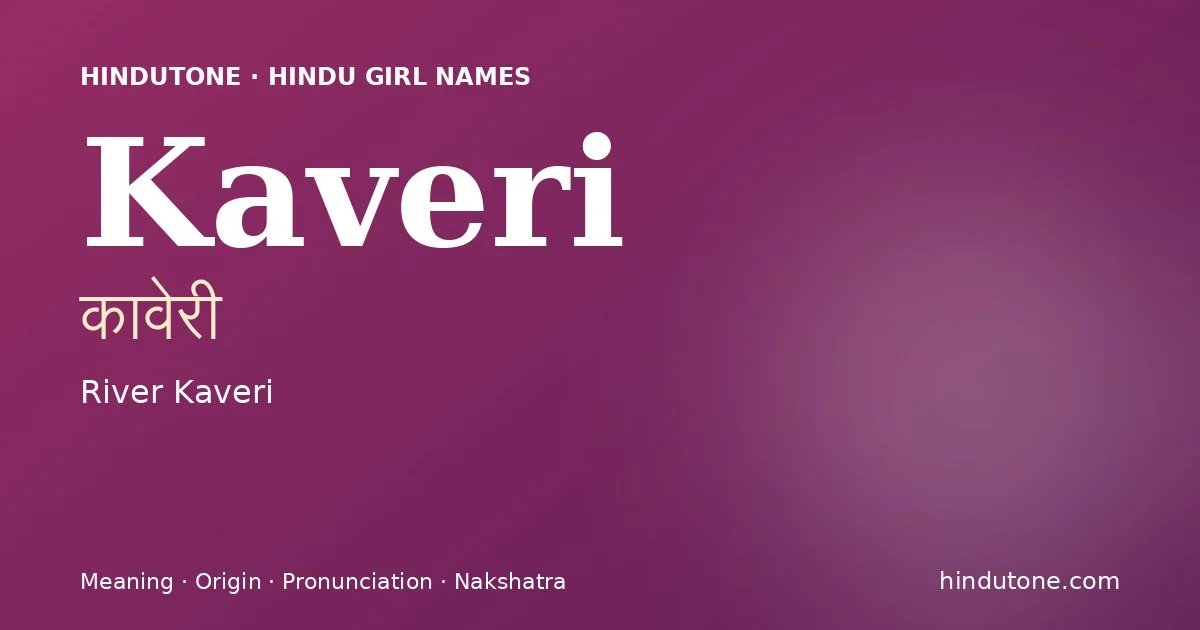 Kaveri (कावेरी) — Hindu girl name meaning “River Kaveri”