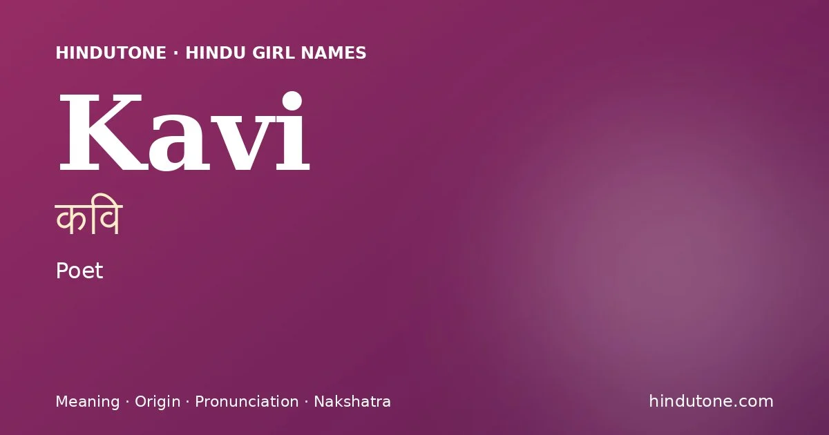 Kavi (कवि) — Hindu girl name meaning “Poet”