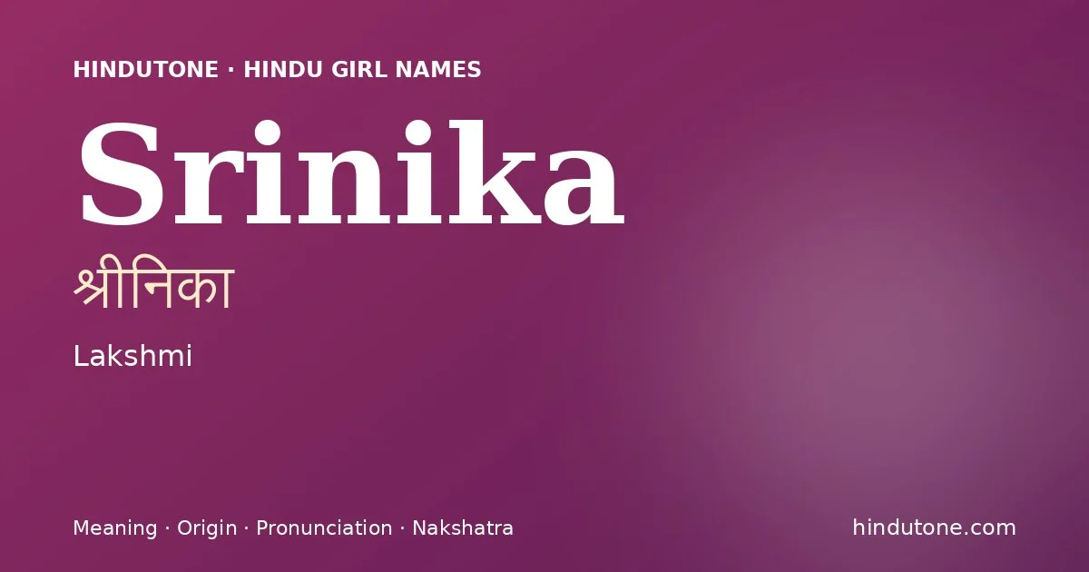 Srinika (श्रीनिका) — Hindu girl name meaning “Lakshmi”